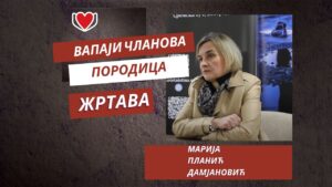 Read more about the article “Vapaji Članova Porodica Žrtava”- Marija Planić Damjanović