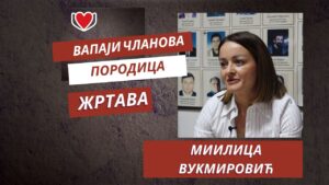 Read more about the article “Vapaji Članova Porodica Žrtava”- Milica Vukmirović